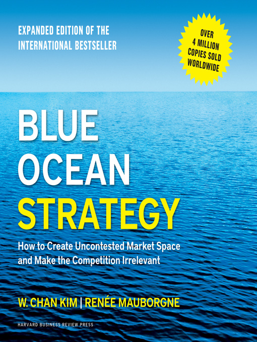 Title details for Blue Ocean Strategy, Expanded Edition by W. Chan Kim - Available